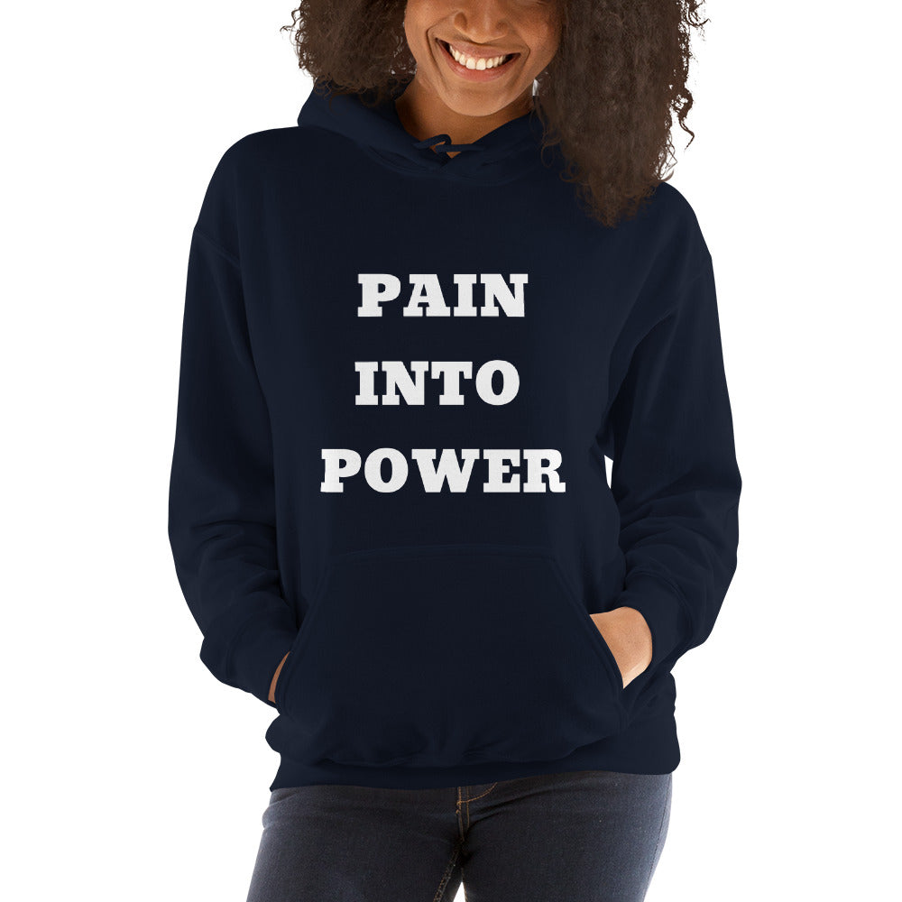 Pain into Power - Unisex Hoodie